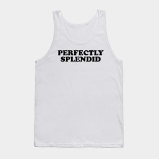 Perfectly Splendid - THOBM Tank Top